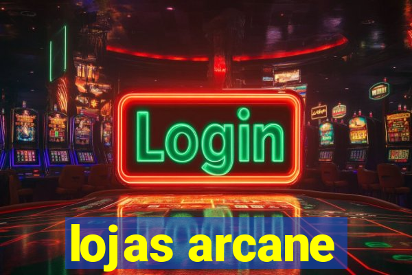 lojas arcane